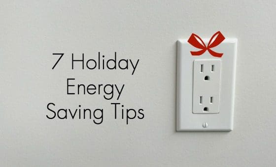 7 Holiday Energy Saving Tips